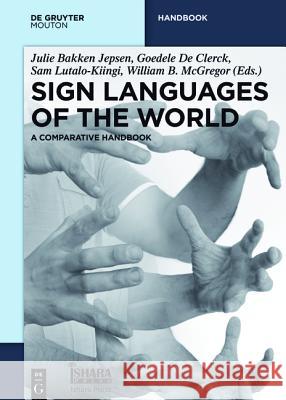 Sign Languages of the World : A Comparative Handbook  9781614517962 De Gruyter Mouton