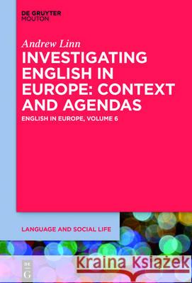 Investigating English in Europe: Contexts and Agendas Linn, Andrew 9781614518907