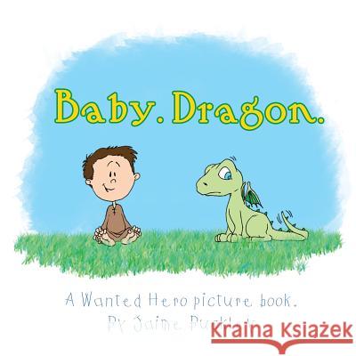 Baby. Dragon. Jaime Buckley 9781614631019 On the Fly Publications