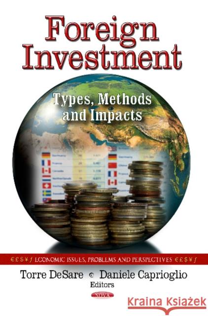 Foreign Investment: Types, Methods & Impacts Torre DeSare, Daniele Caprioglio 9781614703587