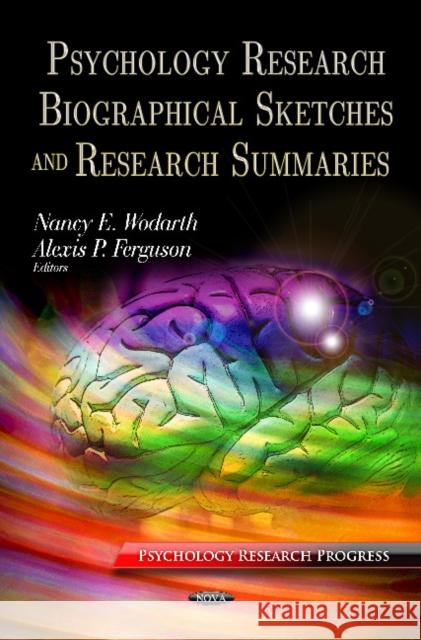 Psychology Research Biographies & Summaries Nancy E Wodarth, Alexis P Ferguson 9781614704911 Nova Science Publishers Inc