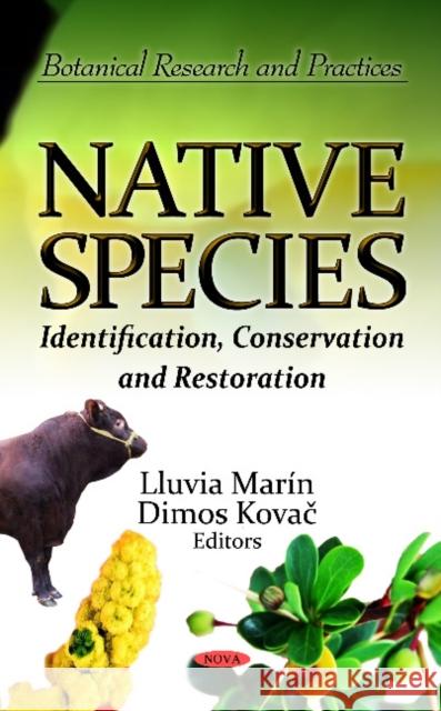 Native Species: Identification, Conservation & Restoration Lluvia Marín, Dimos Kovac 9781614706137 Nova Science Publishers Inc