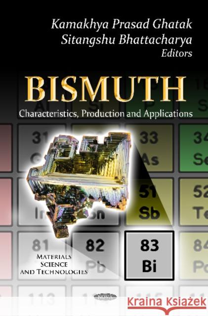 Bismuth: Characteristics, Production & Applications Kamakhya Prasad, Sitangshu Bhattacharya 9781614706403