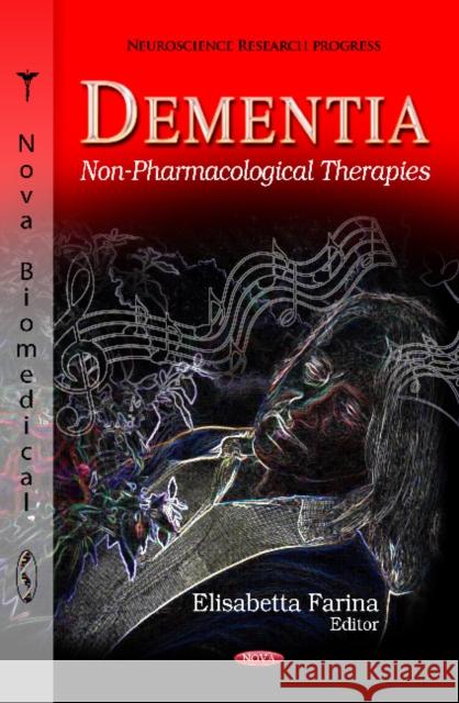 Dementia: Non-Pharmacological Therapies Elisabetta Farina 9781614707363