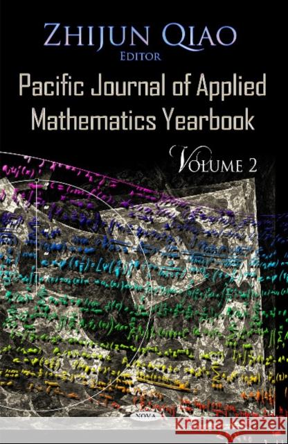 Pacific Journal of Applied Mathematics Yearbook: Volume 2 Zhijun Qiao 9781614707387 Nova Science Publishers Inc