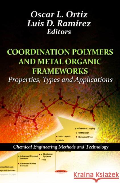 Coordination Polymers & Metal Organic Frameworks: Properties, Types & Applications Oscar L Ortiz, Luis D Ramírez 9781614708995