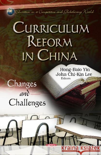 Curriculum Reform in China: Changes & Challenges Hong-Biao Yin, John Chi-Kin Lee 9781614709435