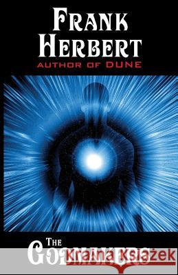 The Godmakers Frank Herbert 9781614750628 WordFire Press