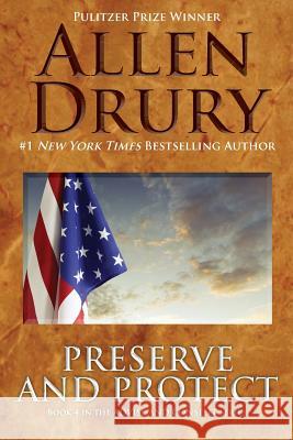 Preserve and Protect Allen Drury 9781614752189 WordFire Press