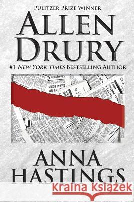 Anna Hastings Allen Drury 9781614753261 WordFire Press