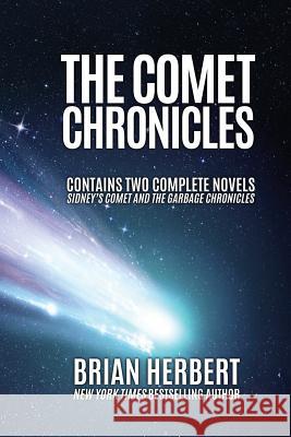 The Comet Chronicles: Sidney's Comet & The Garbage Chronicles Herbert, Brian 9781614754046 WordFire Press