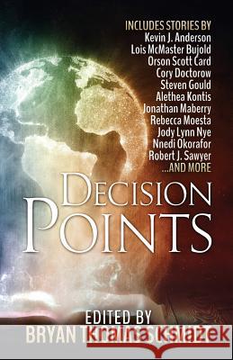 Decision Points Orson Scott Card Kevin J. Anderson Bryan Thomas Schmidt 9781614754244