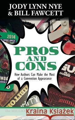 Pros and Cons Jody Lynn Nye Bill Fawcett 9781614754985 WordFire Press