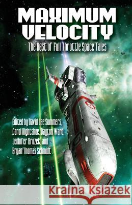 Maximum Velocity: The Best of the Full-Throttle Space Tales Mike Resnick David Lee Summers C. J. Henderson 9781614755296