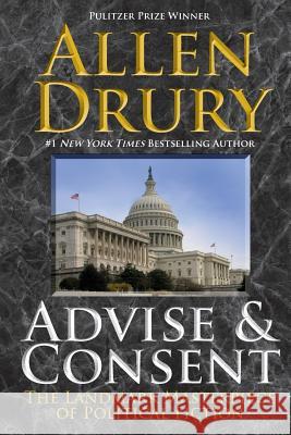 Advise and Consent Allen Drury 9781614755746 Wordfire Press LLC