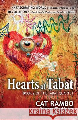 Hearts of Tabat Cat Rambo 9781614756378 Wordfire Press LLC