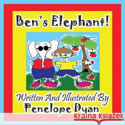 Ben's Elephant! Penelope Dyan Penelope Dyan  9781614770220 Bellissima Publishing, LLC