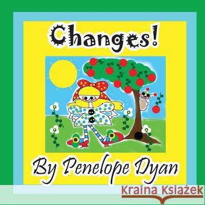 Changes! Penelope Dyan Penelope Dyan  9781614770978 Bellissima Publishing, LLC