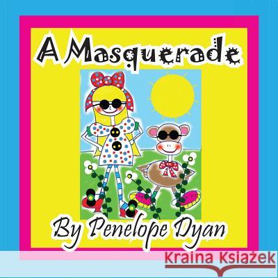 A Masquerade Penelope Dyan Penelope Dyan 9781614771562 Bellissima Publishing