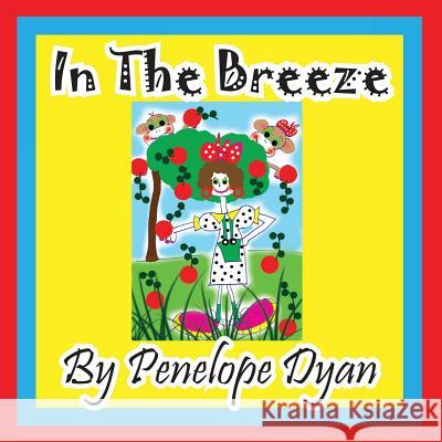 In the Breeze Penelope Dyan Penelope Dyan 9781614771760 Bellissima Publishing