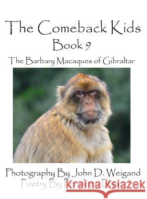 The Comeback Kids -- Book 9 -- The Barbary Macaques of Gibraltar Penelope Dyan John D. Weigand 9781614772064 Bellissima Publishing