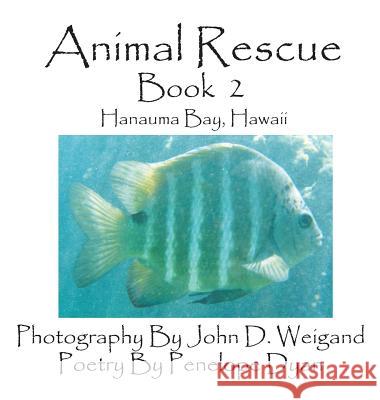Animal Rescue, Book 2, Hanauma Bay, Hawaii Penelope Dyan John D. Weigand 9781614772200 Bellissima Publishing