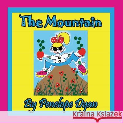 The Mountain Penelope Dyan Penelope Dyan 9781614772446 Bellissima Publishing