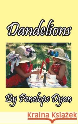 Dandelions Penelope Dyan 9781614773283