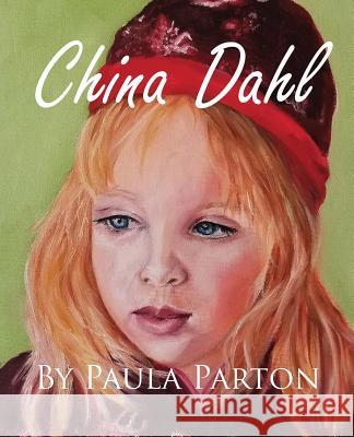 China Dahl Paula Parton, Paula Parton 9781614773474