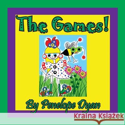 The Games! Penelope Dyan, Penekope Dyan 9781614773504