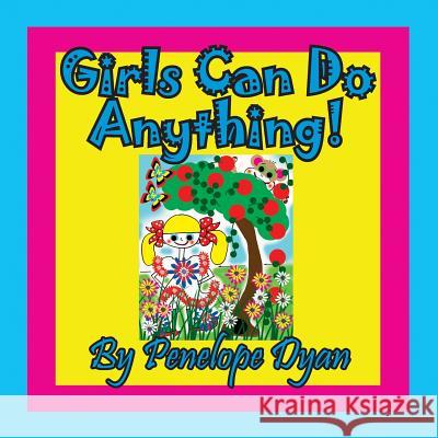 Girls Can Do Anything! Penelope Dyan 9781614774068