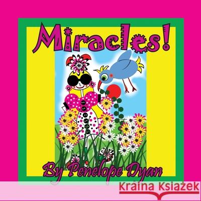 Miracles! Penelope Dyan, Penelope Dyan 9781614774631 Bellissima Publishing