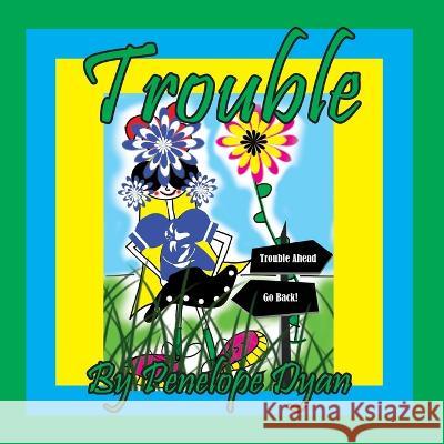 Trouble Penelope Dyan Dyan 9781614776147