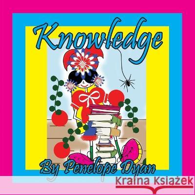 Knowledge Penelope Dyan Penelope Dyan 9781614776697 Bellissima Publishing