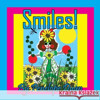 Smiles! Penelope Dyan Penelope Dyan 9781614777489 Bellissima Publishing