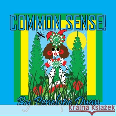 Common Sense! Penelope Dyan Penelope Dyan 9781614778363 Bellissima Publishing
