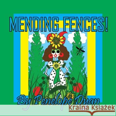 Mending Fences! Penelope Dyan Penelope Dyan 9781614778516 Bellissima Publishing