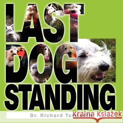 Last Dog Standing Dr Richard Torricelli 9781614930266 Peppertree Press