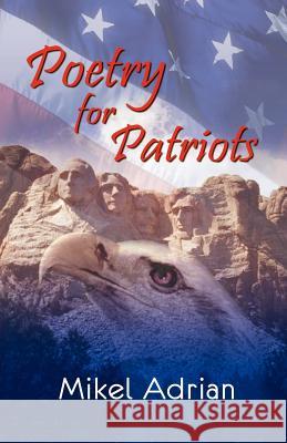 Poetry for Patriots Mikel Adrian   9781614930693 The Peppertree Press