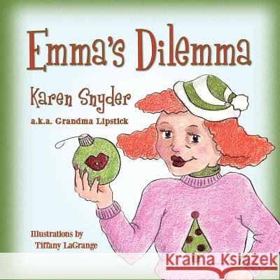 Emma's Dilemma Karen Snyder Tiffany Lagrange 9781614930747