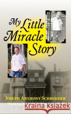 My Little Miracle Story Joseph Anthony Schroeder 9781614931072