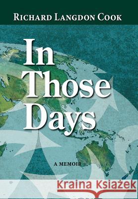 In Those Days, a Memoir Richard Langdon Cook 9781614931089 Peppertree Press