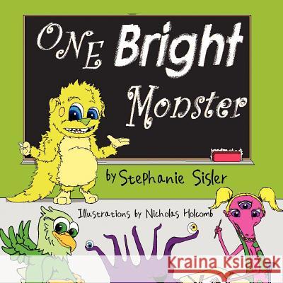 One Bright Monster Stephanie Sisler Nicholas Holcomb 9781614931249 Peppertree Press