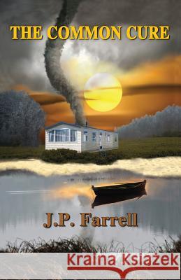 The Common Cure J. P. Farrell 9781614931423 Peppertree Press