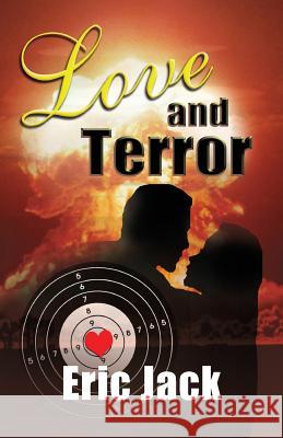 Love and Terror Eric Jack 9781614931454 Peppertree Press