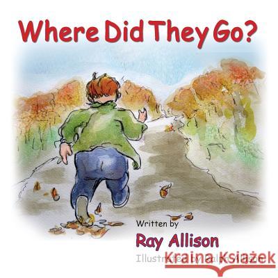 Where Did They Go? Ray Allison Ralph Allison 9781614931911