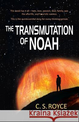 Transmutation of Noah C. S. Royce 9781614932055 Peppertree Press