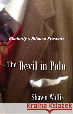 Devil in Polo Shawn Wallis 9781614932451 Peppertree Press