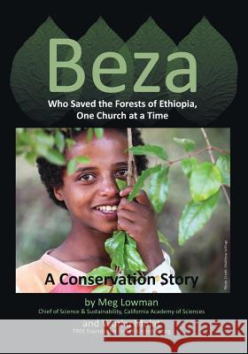 Beza, Who Saved the Forests of Ethiopia, One Church at a Time - A Conservation Story Meg Lowman 9781614932529 Peppertree Press