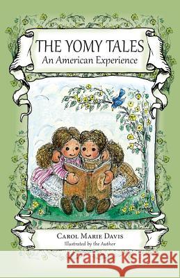 The Yomy Tales, an American Experience Carol Marie Davis Carol Marie Davis 9781614932604 Peppertree Press